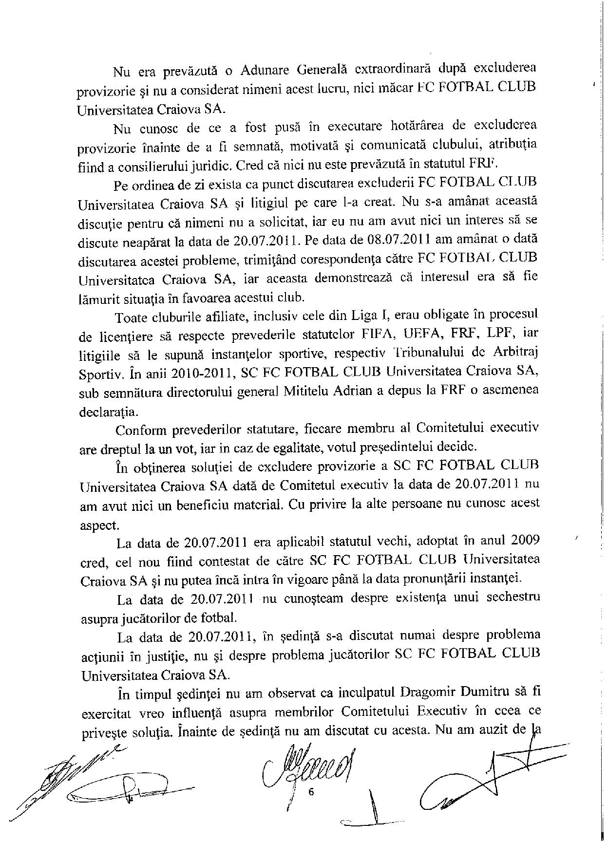 SportNews.ro are declaraţiile lui Mircea Sandu şi ale lui Dumitru Dragomir în dosarul "Dezafilierea Craiovei". ^”Corleone” i-a făcut un portret de dictator ”Nașului”: "Era considerat sever"