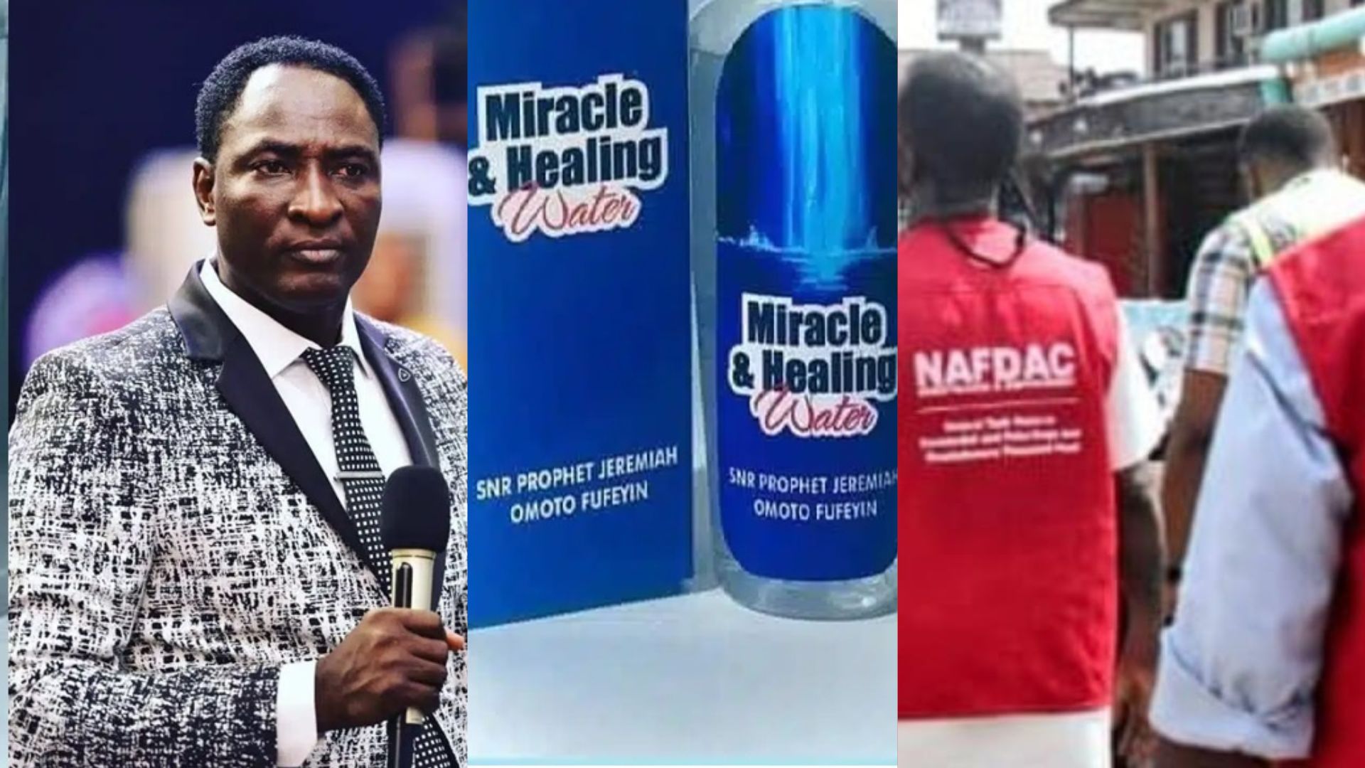 We're investigating Pastor Jeremiah's miracle water, soap - NAFDAC