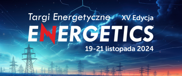 Targi Energetyczne XV Edycja Energetics 19-21 listopada