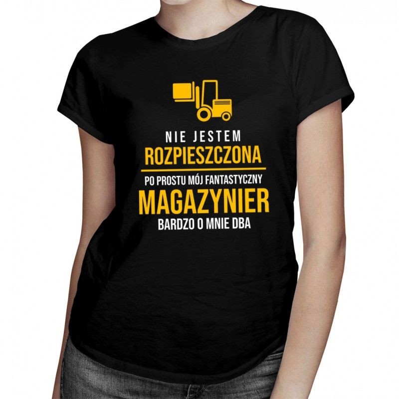 Nie jestem rozpieszczona - magazynier - damska koszulka z nadrukiem