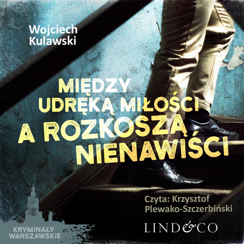 Między udręką miłości a rozkoszą nienawiści - Wojciech Kulawski - audiobook