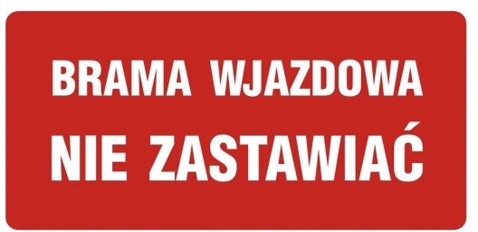 Znak Brama wjazdowa nie zastawiać 20 x 40 cm