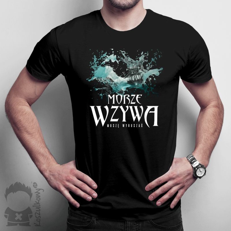 Morze wzywa - muszę wyruszać - damska lub męska koszulka z nadrukiem