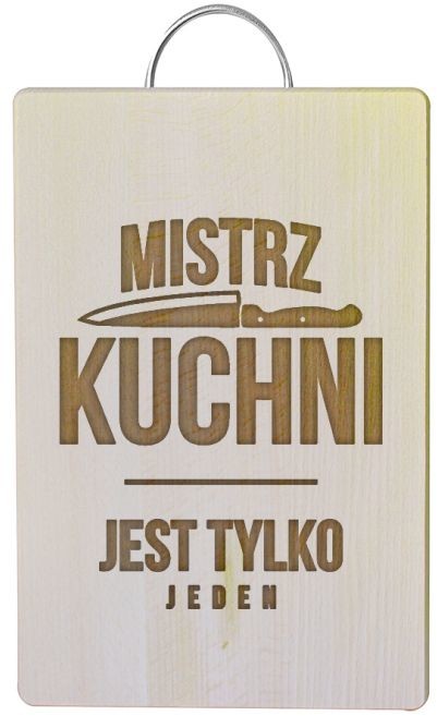 Mistrz kuchni jest tylko jeden - drewniana deska z grawerem