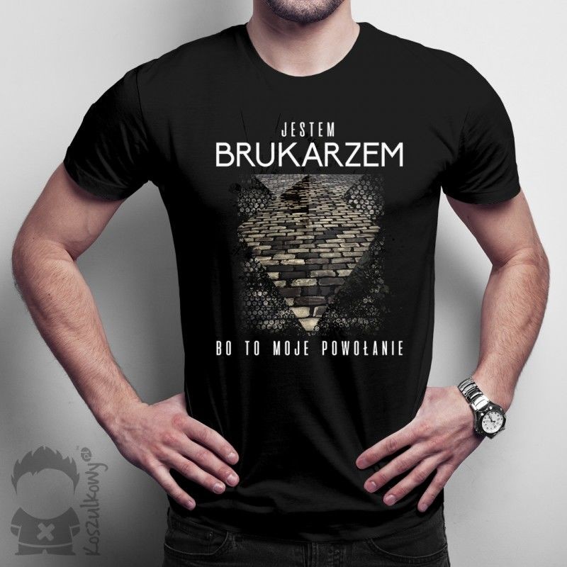 Koszulkowy Jestem brukarzem, bo to moje powołanie - męska koszulka z nadrukiem