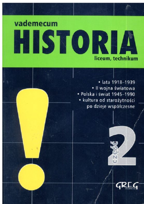 Greg VADEMECUM HISTORIA CZĘŚĆ2 LICEUM TECHNIKUM Piotr Czerwiński Książki z rabatem 70% zabawki z rabatem 50%