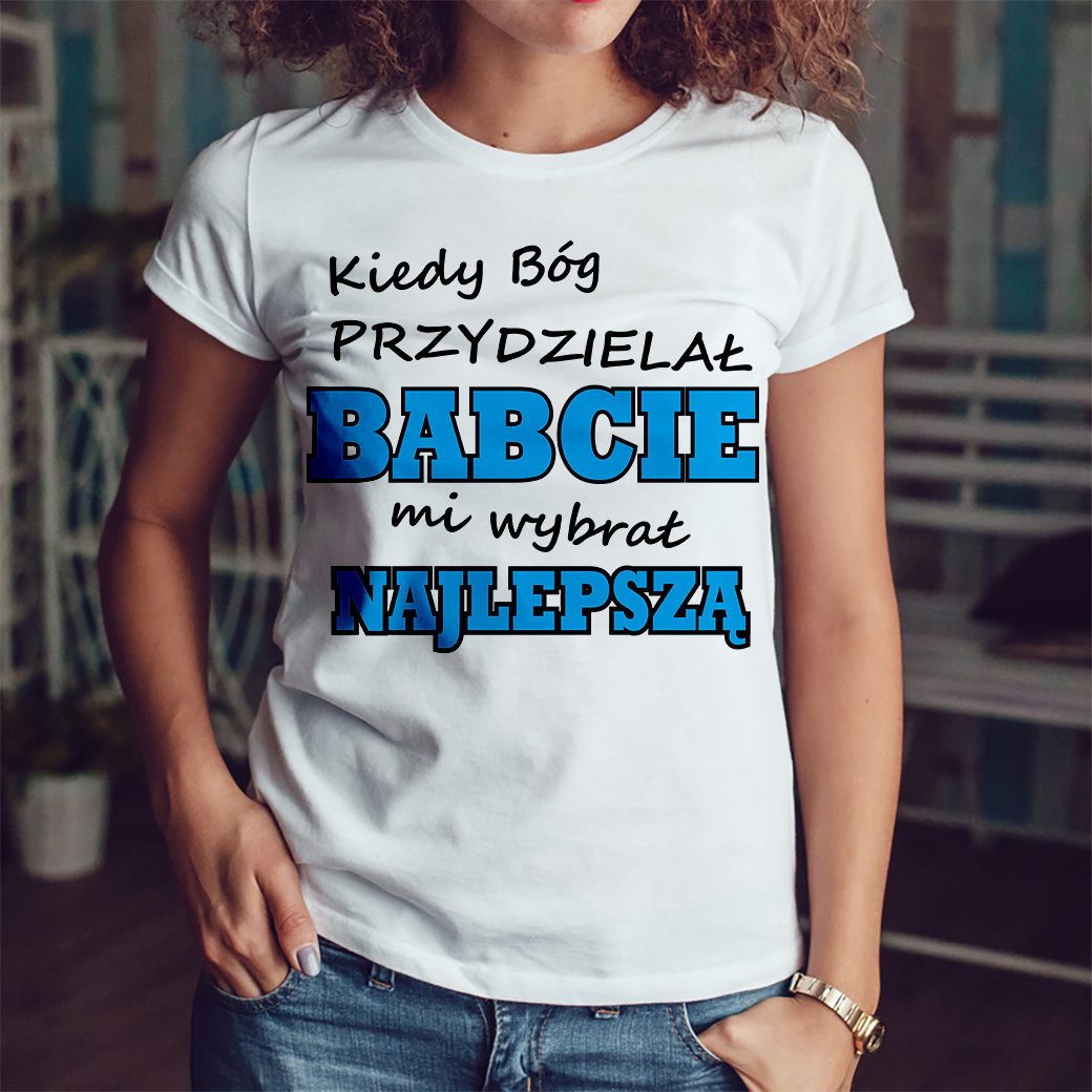 Poczpol Kiedy Bóg przydzielał BABCIE mi wybrał najlepszą - koszulka damska PRZPOC-0-2120