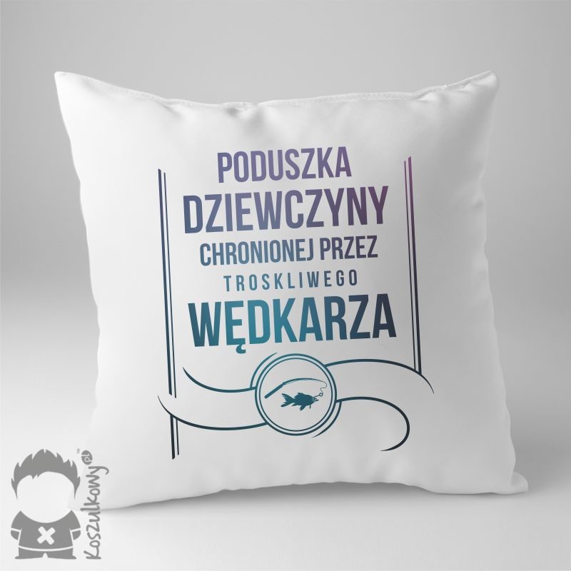 Poduszka dziewczyny chronionej przez troskliwego wędkarza - poduszka z nadrukiem
