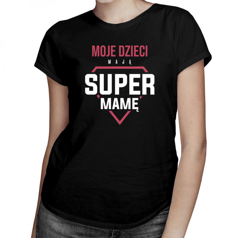 Moje dzieci mają super mamę - damska koszulka z nadrukiem 8698