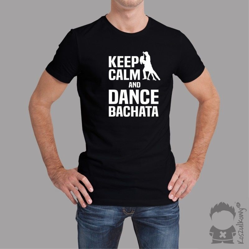 Koszulkowy Keep calm and dance bachata - męska lub damska koszulka z nadrukiem