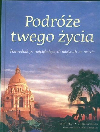 Elipsa Podróże twego życia John Man, Chris Roy Schuler 26050