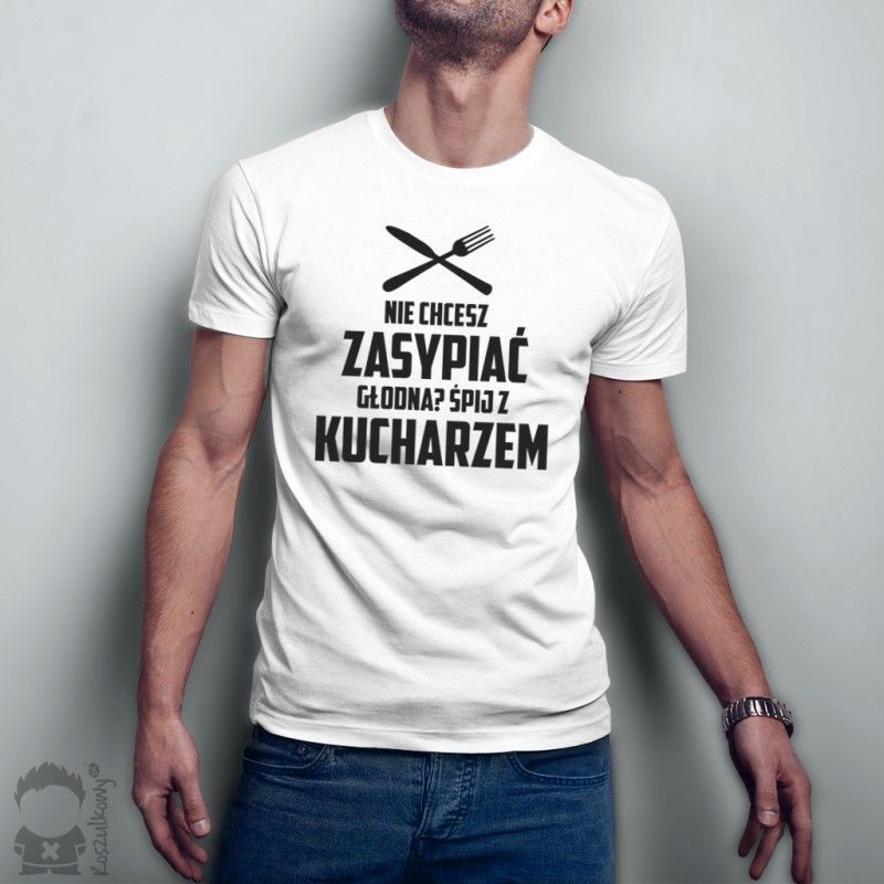 Koszulkowy Nie chcesz zasypiać głodna$161 Śpij z kucharzem - męska koszulka z nadrukiem