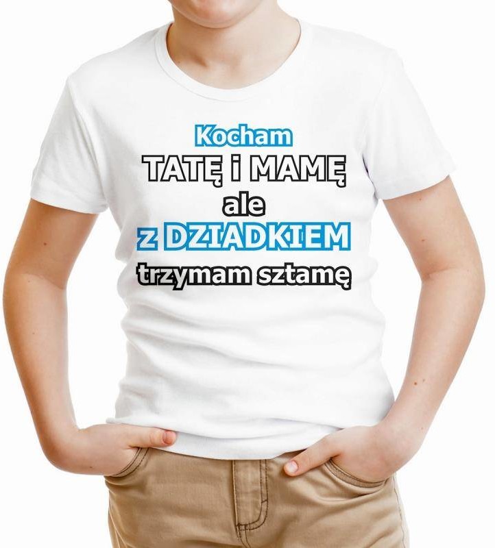 Poczpol Kocham tatę i mamę ale z DZIADKIEM trzymam sztamę - koszulka dziecięca PRZPOC-0-1802