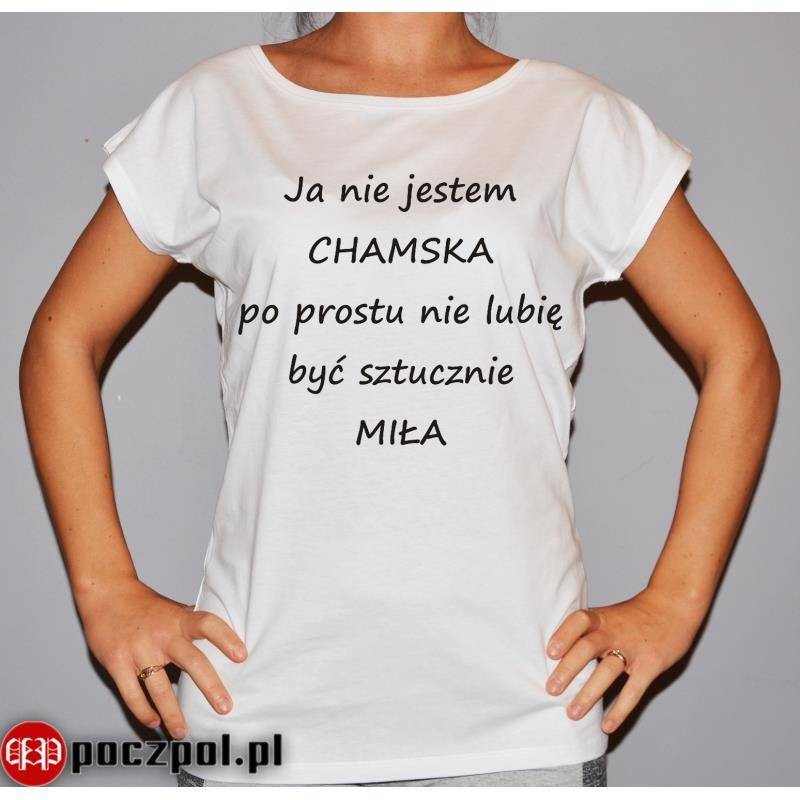 Poczpol Ja nie jestem chamska po prostu nie lubię być sztucznie miła! PRZPOC-6-1494