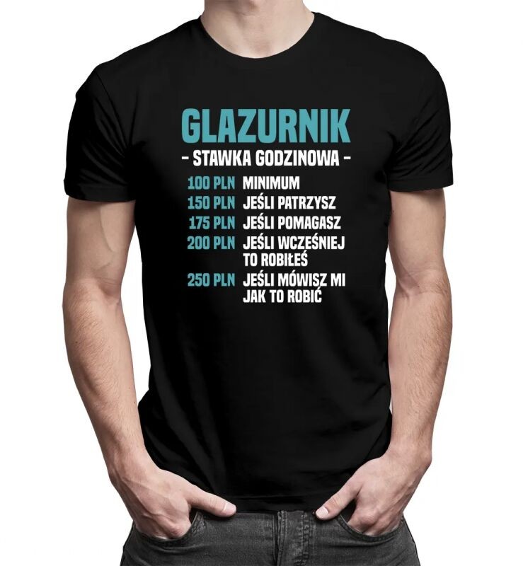 Koszulkowy Glazurnik - stawka godzinowa - męska koszulka z nadrukiem 13542