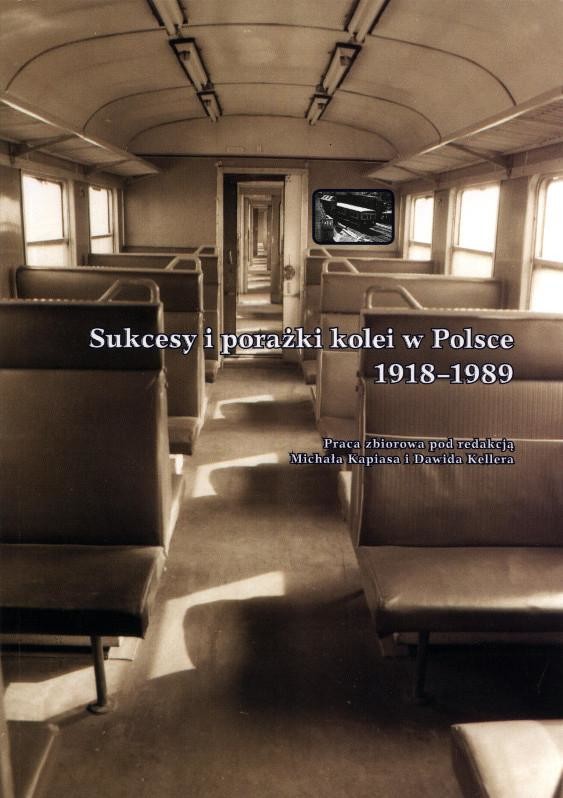 Sukcesy i porażki kolei w Polsce: 1918-1989  9788363959104