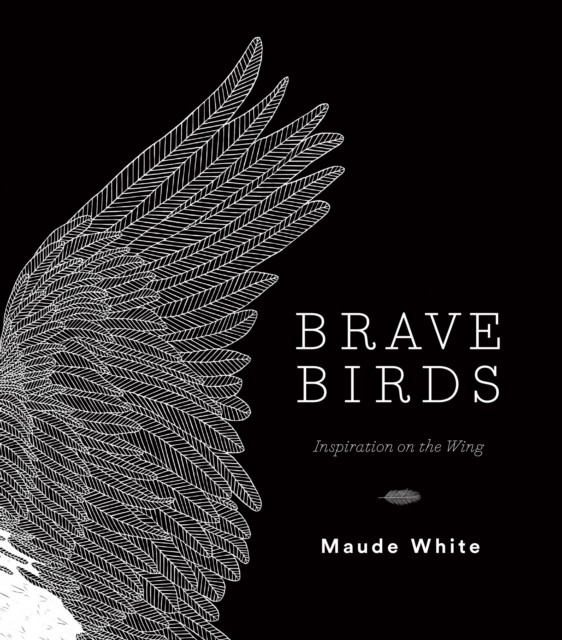 Maude White Brave Birds