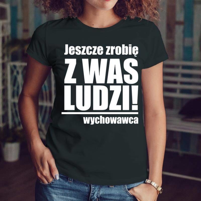 Poczpol Jeszcze zrobię z was ludzi! - koszulka damska PRZPOC-18-2869