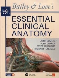 CRC Press Bailey & Loves Essential Clinical Anatomy - Lumley John, Craven John, Abrahams Peter
