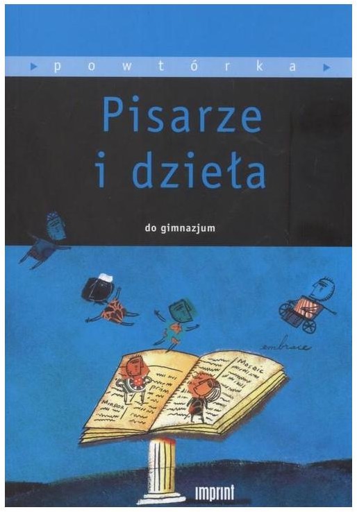 Imprint PISARZE I DZIEŁA POWTÓRKA DO GIMNAZJUM