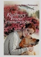 Kwitnący krzew tamaryszku - WANDA MAJER-PIETRASZAK