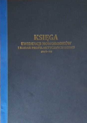 Firma krajewski Księga ewidencji noworodków i badań profilaktycznych dzieci / oprawa twarda [Mz/D-16] Mz/D-16