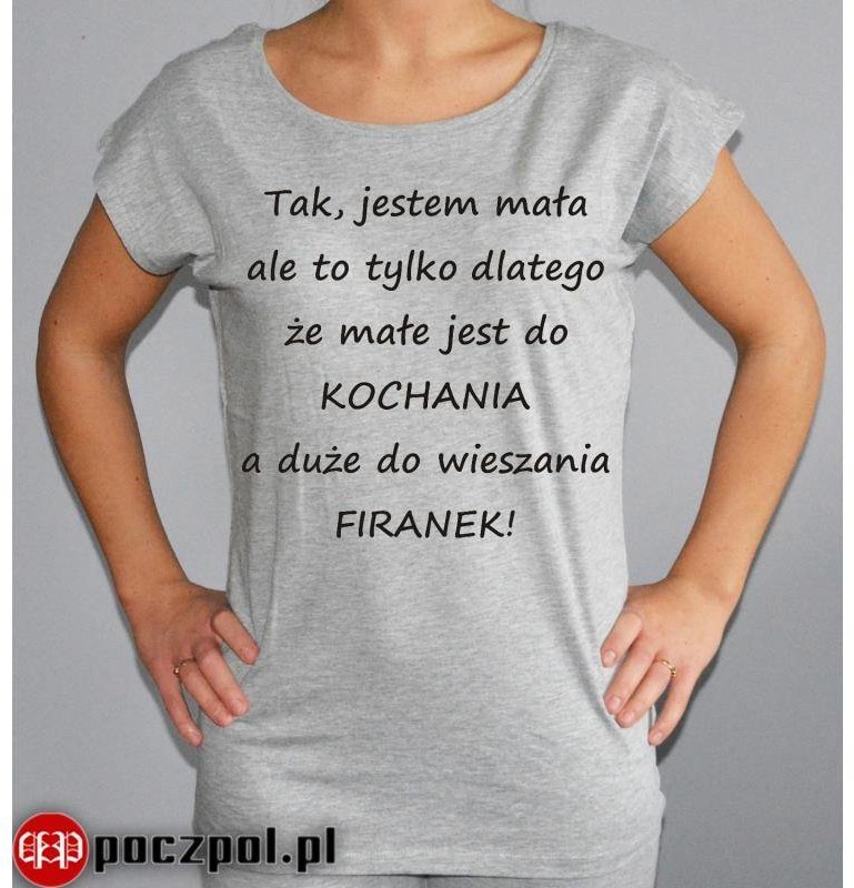 Poczpol Tak jestem mała ale to tylko dlatego że małe jest do kochania... PRZPOC-0-1490
