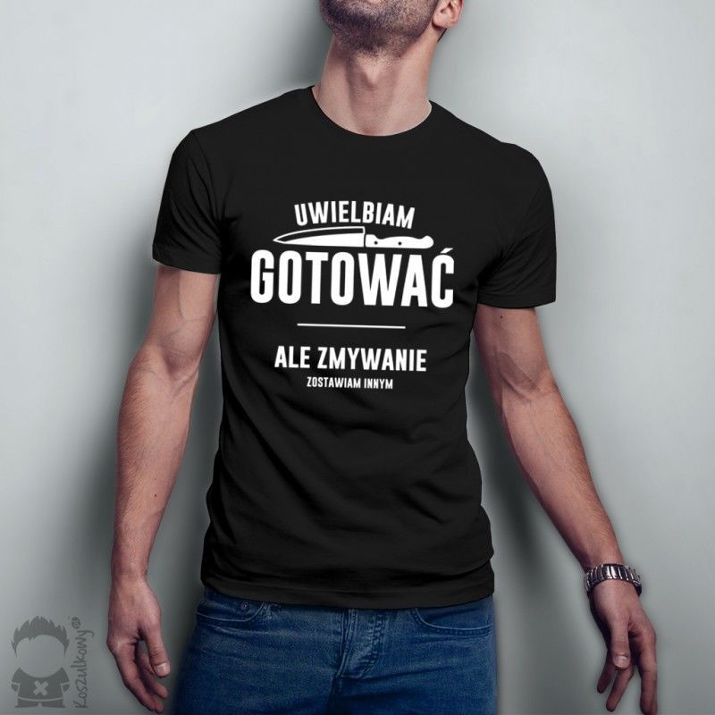 Uwielbiam gotować, ale zmywanie zostawiam innym - męska lub damska koszulka z nadrukiem