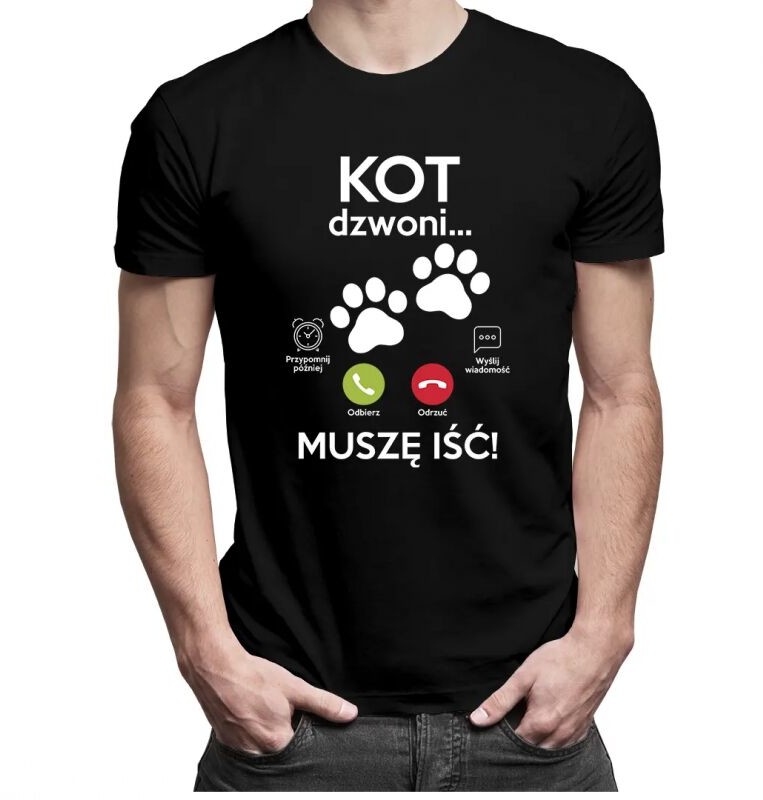 Kot dzwoni, muszę iść - męska koszulka z nadrukiem 12021