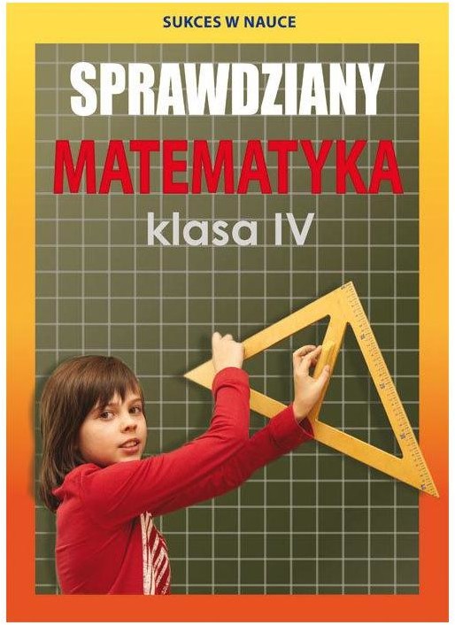 Literat SPRAWDZIANY MATEMATYKA KLASA 4 Agnieszka Figat-Jeziorska