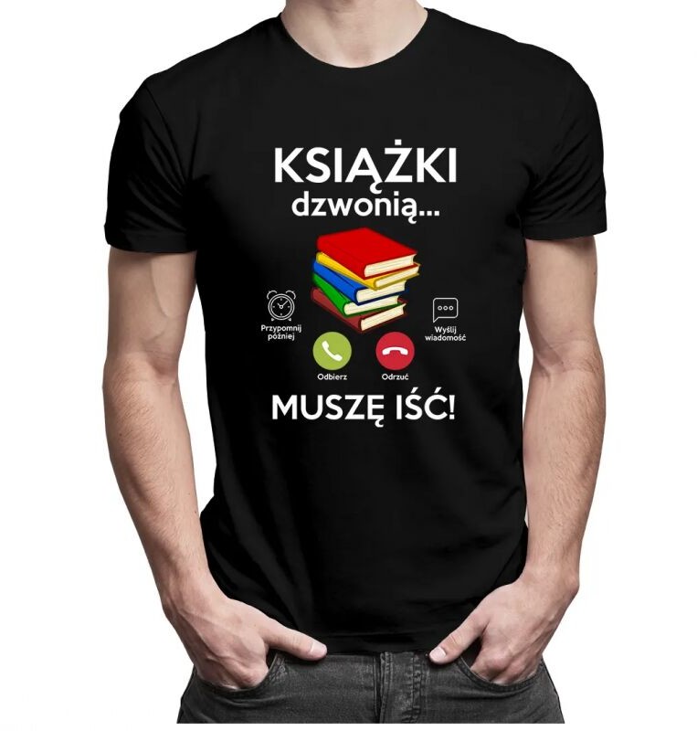 Książki dzwonią, muszę iść - męska koszulka z nadrukiem 11989