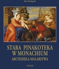 Arkady Arcydzieła Malarstwa Stara Pinakoteka w Monachium
