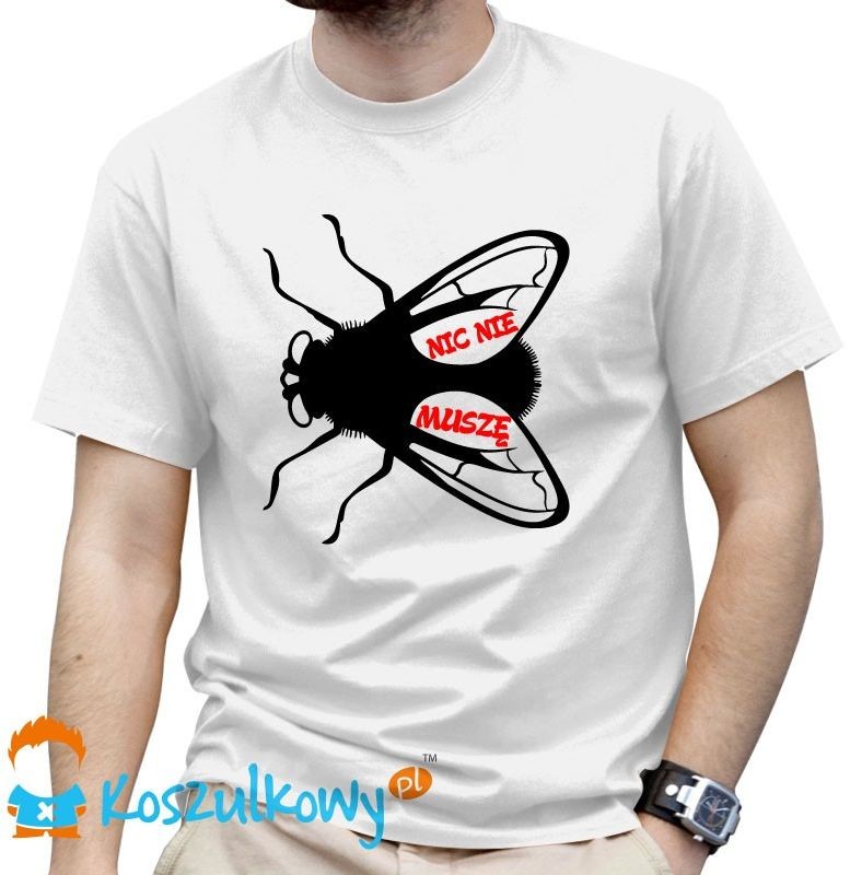 Nic nie muszę - damska lub męska koszulka z nadrukiem