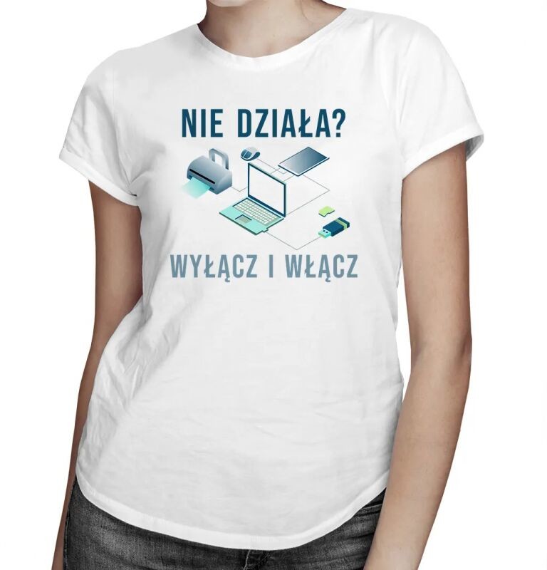 Koszulkowy Nie działa wyłącz i włącz - damska koszulka z nadrukiem 13439