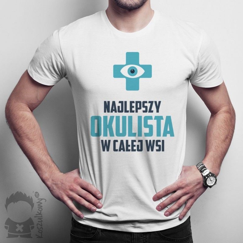 Najlepszy okulista w całej wsi - damska lub męska koszulka z nadrukiem