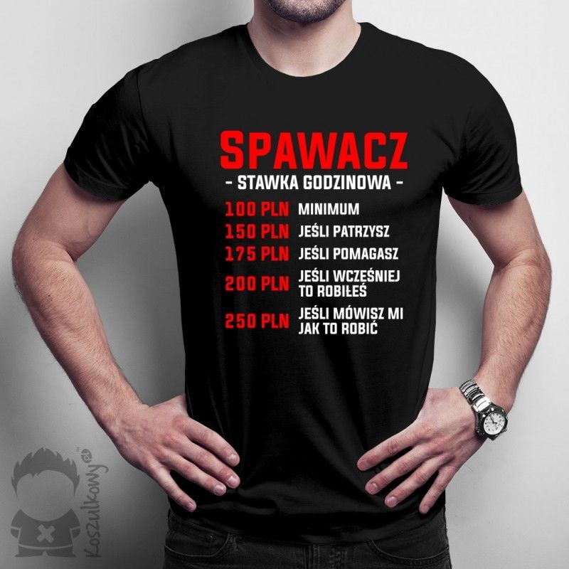 Koszulkowy Spawacz - stawka godzinowa - męska koszulka z nadrukiem