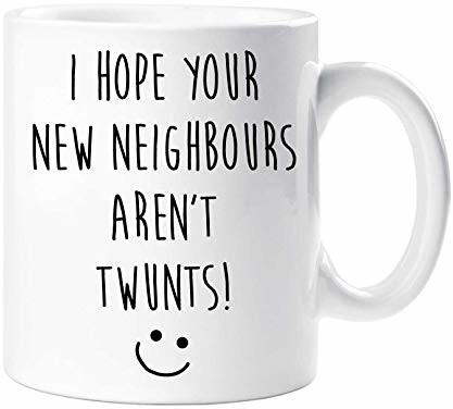 60 Second Makeover Limited ' 60 Second Makeover I Hope Your New Neighbours Aren''t Twunts kubek nowy dom prezent pierwszy dom nowy dom przeprowadzka pożegnaj 60SECMUG1282'