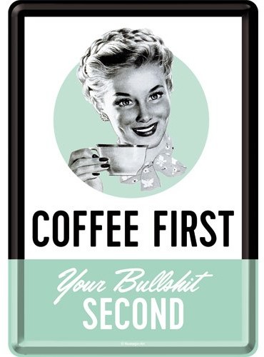 Art Nostalgic 10297 Say IT 50 's Coffee First, pocztówka blaszana, 10 x 14 cm 10297