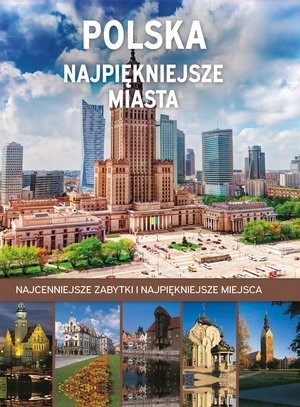 Olesiejuk Sp. z o.o. Marta Dvorak Polska. Najpiękniejsze miasta