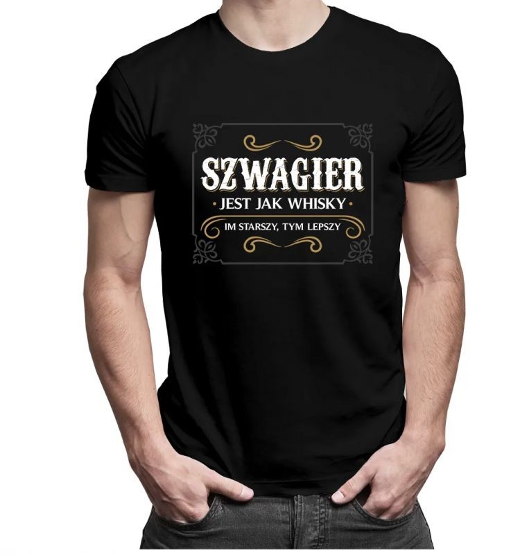 Szwagier jest jak whisky - męska koszulka z nadrukiem 10680