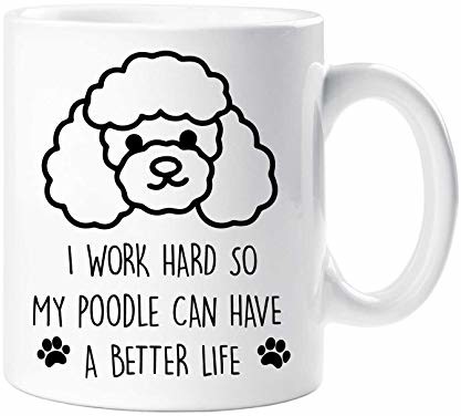 60 Second Makeover Limited 60 sekundowy pudel kubek 'I Work Hard So My Poodle Can Have A Better Life' prezent dla zwierzaka prezent dla zwierząt domowych Dzień Matki 60SECMUG1322