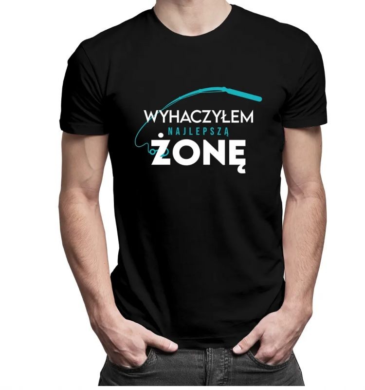Wyhaczyłem najlepszą żonę - męska koszulka z nadrukiem 10677