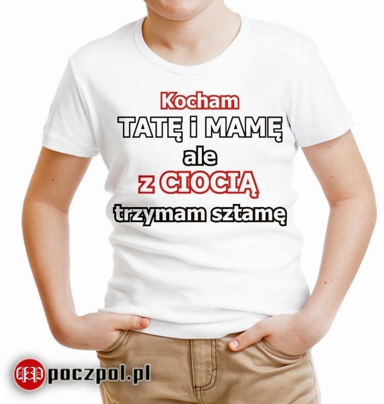 Poczpol Kocham tatę i mamę ale z ciocią trzyma sztamę - koszulka dziecięca PRZPOC-0-1940