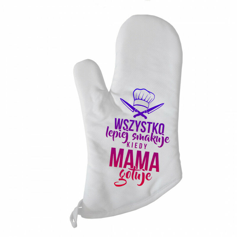 Koszulkowy Wszystko lepiej smakuje, kiedy mama gotuje - rękawica kuchanna z nadrukiem 13779