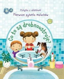 Olesiejuk Sp. z o.o. Co to są drobnoustroje$51 Pierwsze pytania maluchów