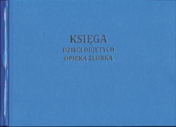 Firma krajewski Księga dzieci objętych opieką żłóbka [Mz/Ks-6] Mz/Ks-6