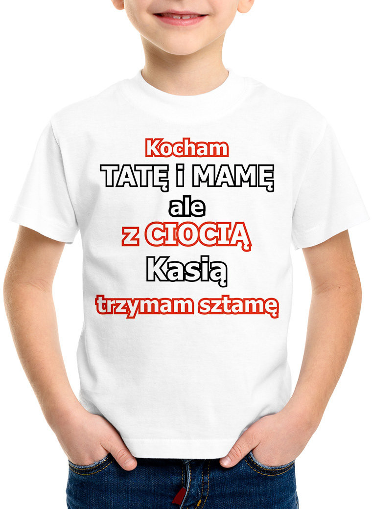 Poczpol Kocham tatę i mamę ale z ciocią (imię) trzymam sztamę - koszulka dziecięca PRZPOC-0-2586