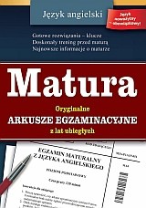 Matura. Język angielski. Oryginalne arkusze egzaminacyjne z lat ubiegłych