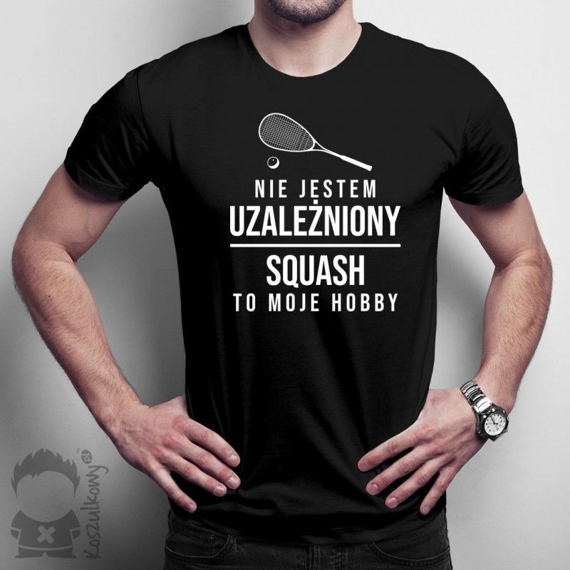Nie jestem uzależniony, squash to moje hobby - męska koszulka z nadrukiem