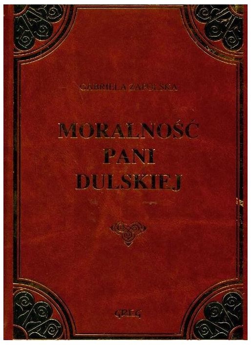 Greg MORALNOŚĆ PANI DULSKIEJ Gabriela Zapolska